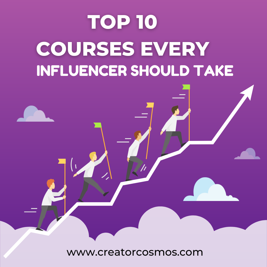 Top 10 Courses Every Influencer Should Take